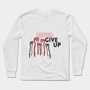 never give up design Long Sleeve T-Shirt